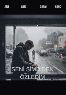 SENİ ŞİMDİDEN ÖZLEDİM